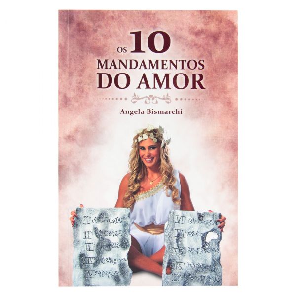 LIVRO OS 10 MANDAMENTOS DO AMOR ANGELA BISMARCHI