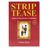 STRIP TEASE COMO CONQUISTAR UM HOMEM CELINE KIREI